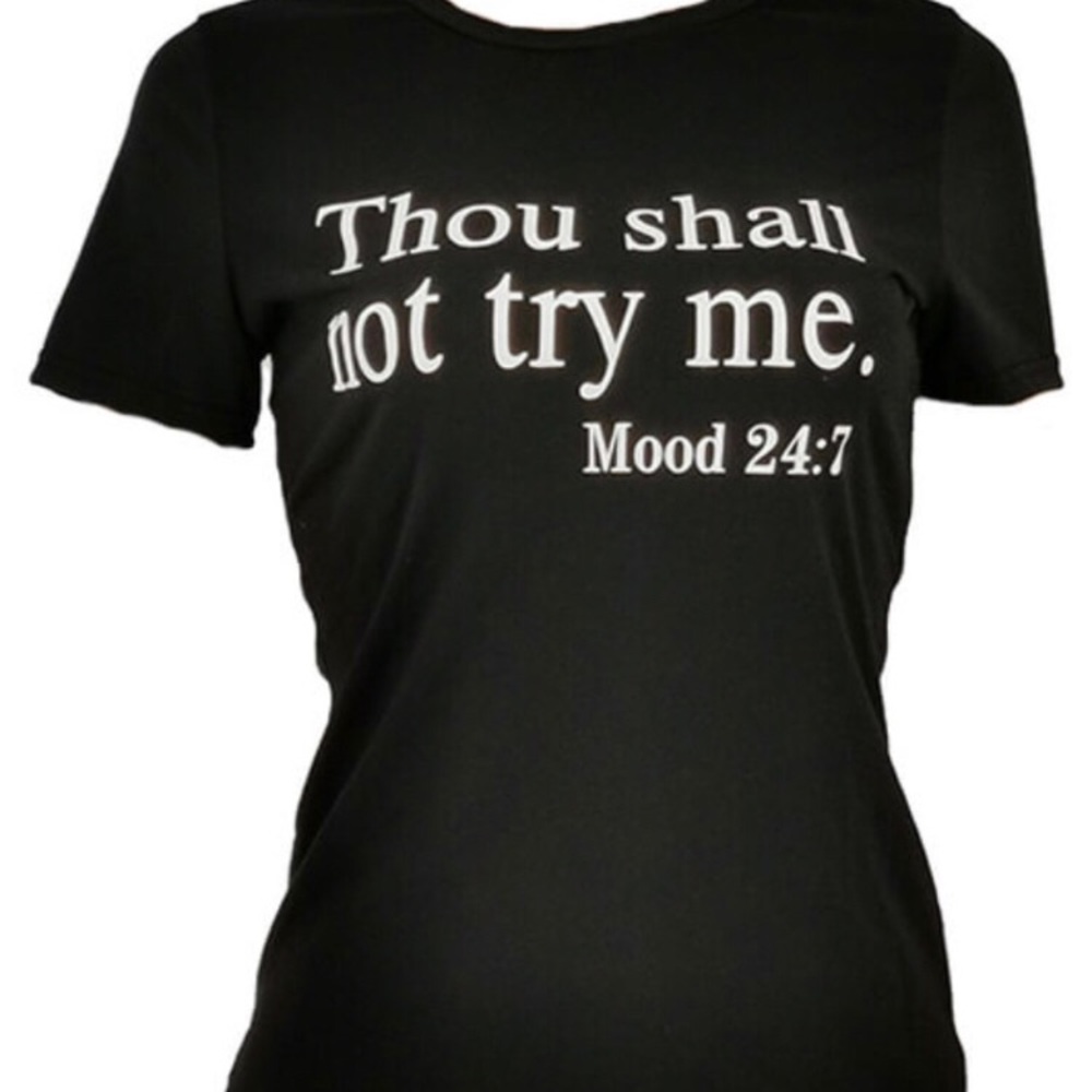 Thou shall not try me T-shirt